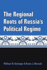 cover of The Regional Roots of Russia's Political Regime