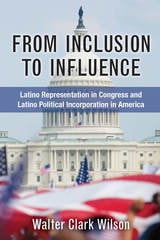 cover of From Inclusion to Influence: Latino Representation in Congress and Latino Political Incorporation in America