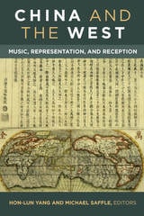 cover of China and the West: Music, Representation, and Reception