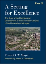 cover of A Setting For Excellence, Part II: The Story of the Planning and Development of the Ann Arbor Campus of the  University of Michigan