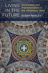 cover of Living in the Future: Sovereignty and Internationalism in the Canterbury Tales