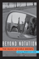 cover of Beyond Notation: The Music of Earle Brown