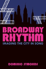 cover of Broadway Rhythm: Imaging the City in Song