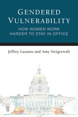 cover of Gendered Vulnerability: How Women Work Harder to Stay in Office