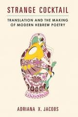 cover of Strange Cocktail: Translation and the Making of Modern Hebrew Poetry