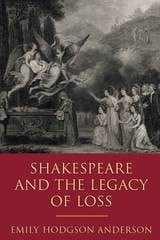 cover of Shakespeare and the Legacy of Loss