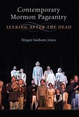 cover of Contemporary Mormon Pageantry: Seeking After the Dead