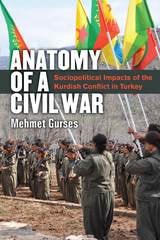 cover of Anatomy of a Civil War: Sociopolitical Impacts of the Kurdish Conflict in Turkey