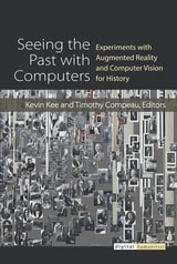 cover of Seeing the Past with Computers: Experiments with Augmented Reality and Computer Vision for History