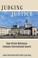 cover of Judging Justice: How Victim Witnesses Evaluate International Courts