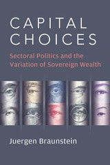 cover of Capital Choices: Sectoral Politics and the Variation of Sovereign Wealth