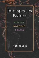 cover of Interspecies Politics: Nature, Borders, States