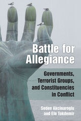cover of Battle for Allegiance: Governments, Terrorist Groups, and Constituencies in Conflict