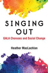 cover of Singing Out: GALA Choruses and Social Change