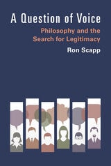 cover of A Question of Voice: Philosophy and the Search for Legitimacy