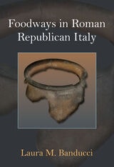 cover of Foodways in Roman Republican Italy