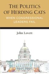 cover of The Politics of Herding Cats: When Congressional Leaders Fail