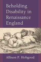 cover of Beholding Disability in Renaissance England