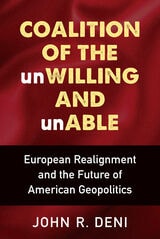 cover of Coalition of the unWilling and unAble: European Realignment and the Future of American Geopolitics