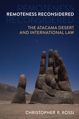 cover of Remoteness Reconsidered: The Atacama Desert and International Law
