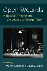 cover of Open Wounds: Holocaust Theater and the Legacy of George Tabori