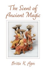cover of The Scent of Ancient Magic
