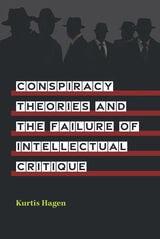 cover of Conspiracy Theories and the Failure of Intellectual Critique