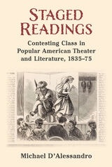 cover of Staged Readings: Contesting Class in Popular American Theater and Literature, 1835-75