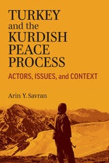 cover of Turkey and the Kurdish Peace Process: Actors, Issues, and Context