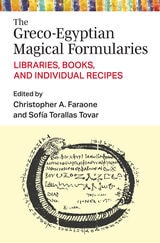 cover of The Greco-Egyptian Magical Formularies: Libraries, Books, and Individual Recipes