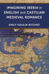 cover of Imagining Iberia in English and Castilian Medieval Romance