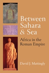 cover of Between Sahara and Sea: Africa in the Roman Empire