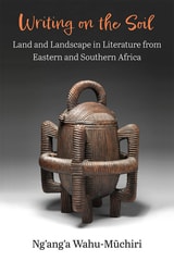 cover of Writing on the Soil: Land and Landscape in Literature from Eastern and Southern Africa