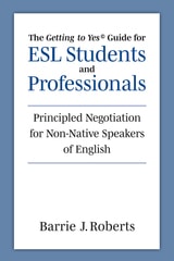 cover of The "Getting to Yes" Guide for ESL Students and Professionals: Principled Negotiation for Non-Native Speakers of English