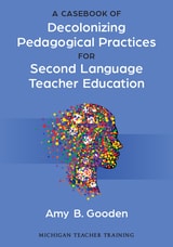 cover of A Casebook of Decolonizing Pedagogical Practices for Second Language Teacher Education