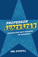 cover of Professor Superstar: Fandom and Anti-Fandom of Academia