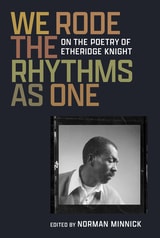 cover of We Rode the Rhythms as One: On the Poetry of Etheridge Knight