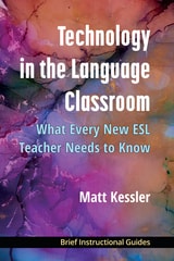 cover of Technology in the Language Classroom: What Every New ESL Teacher Needs to Know