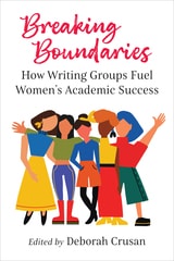 cover of Breaking Boundaries: How Writing Groups Fuel Women's Academic Success