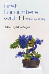 cover of First Encounters with AI: Writers on Writing
