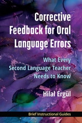 cover of Corrective Feedback for Oral Language Errors: What Every Second Language Teacher Needs to Know
