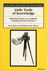 cover of Little Tools of Knowledge: Historical Essays on Academic and Bureaucratic Practices