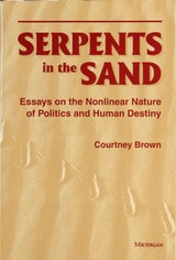 cover of Serpents in the Sand: Essays in the Nonlinear Nature of Politics and Human Destiny