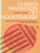 cover of China's Transition to Industrialism: Producer Goods and Economic Development in the Twentieth Century