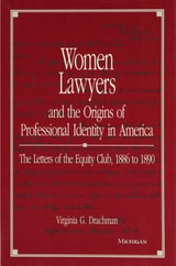 cover of Women Lawyers and the Origins of Professional Identity in America: The Letters of the Equity Club, 1886 to 1890