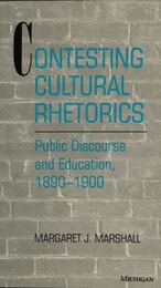 cover of Contesting Cultural Rhetorics: Public Discourse and Education, 1890-1900