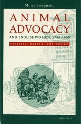cover of Animal Advocacy and Englishwomen, 1780-1900: Patriots, Nation, and Empire