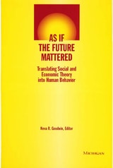 cover of As if the Future Mattered: Translating Social and Economic Theory into Human Behavior