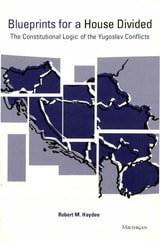 cover of Blueprints for a House Divided: The Constitutional Logic of the Yugoslav Conflicts