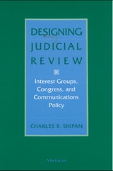cover of Designing Judicial Review: Interest Groups, Congress, and Communications Policy